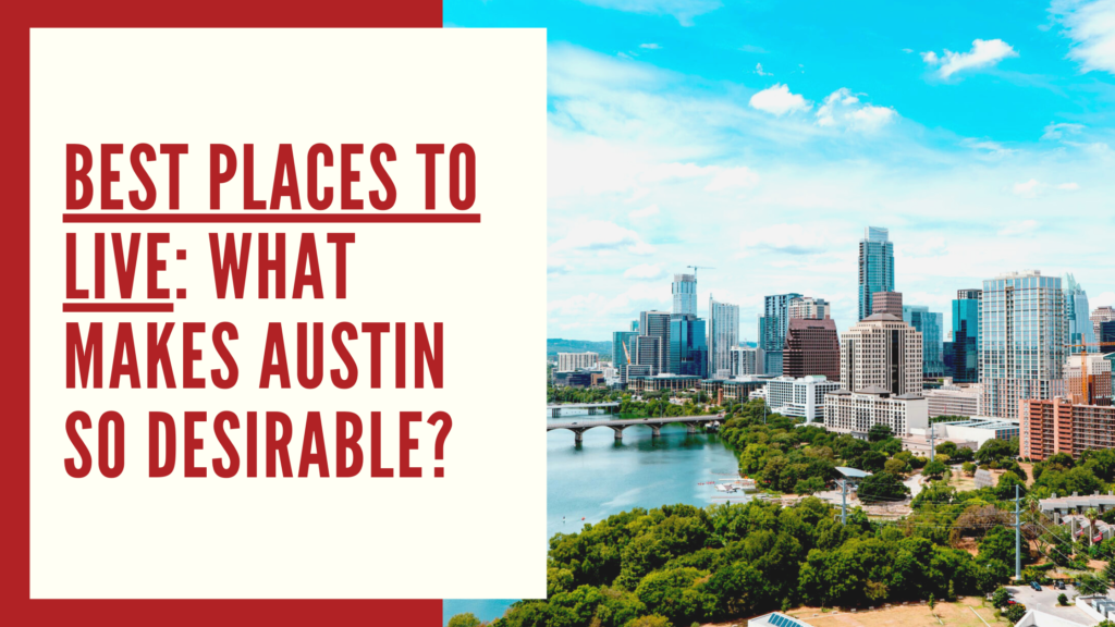 Best Places To Live What Makes Austin So Desirable? Move To Austin