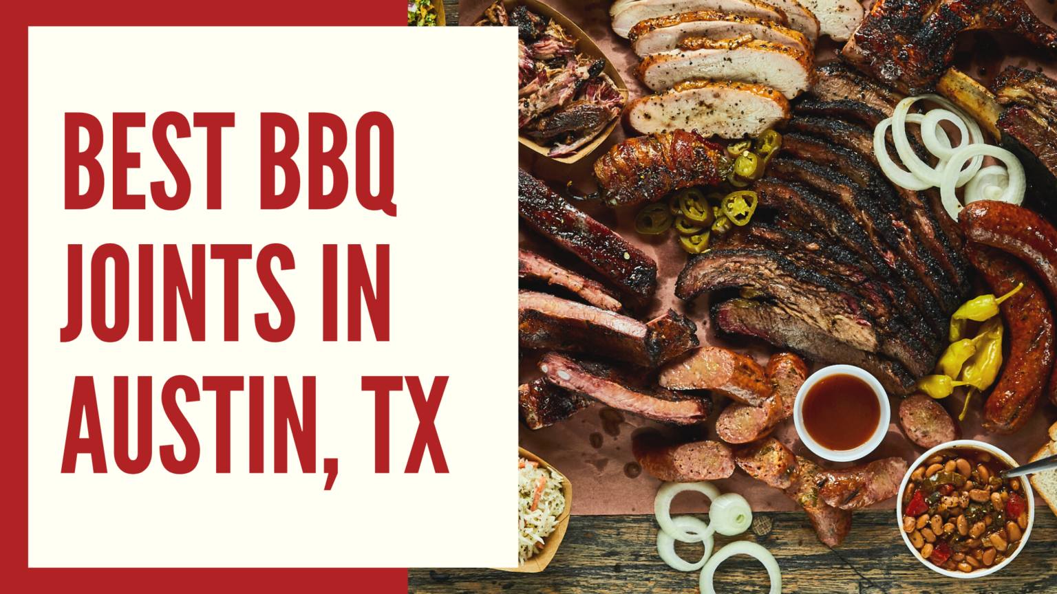 Best Barbecue In Austin, Texas: Ribs, Brisket, And More!